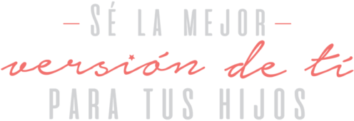 se-la-mejor-version-de-ti-para-tus-hijos