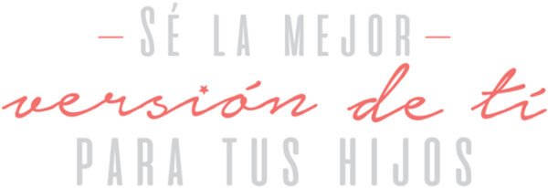 se-la-mejor-version-de-ti-para-tus-hijos